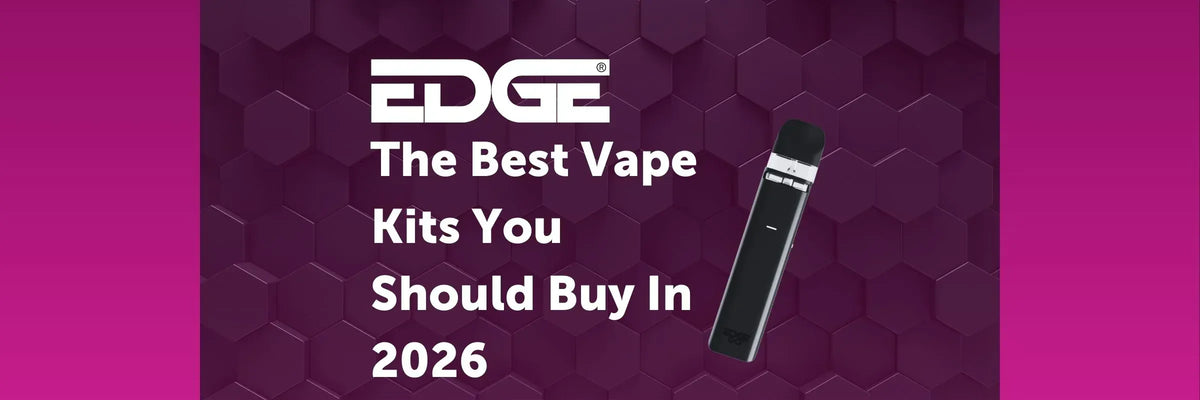The Best Vape Kits You Should Buy In 2026  EDGE Vaping
