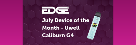 EDGE Vaping Device of the Month July 2025: Uwell Caliburn G4 pod vape kit