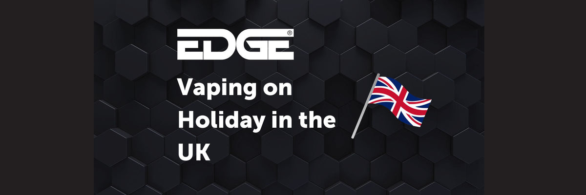 Vaping On Holiday in The UK 2025 EDGE Vaping Vaping On Holiday in The UK 2025 EDGE Vaping