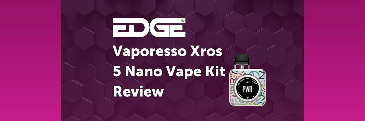 Vaporesso Xros 5 Nano Vape Kit Review – EDGE Vaping