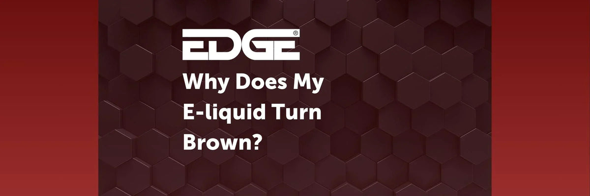 Why does e-liquid turn brown? And How To Stop It. EDGE Vaping Why does e-liquid turn brown? And How To Stop It. EDGE Vaping