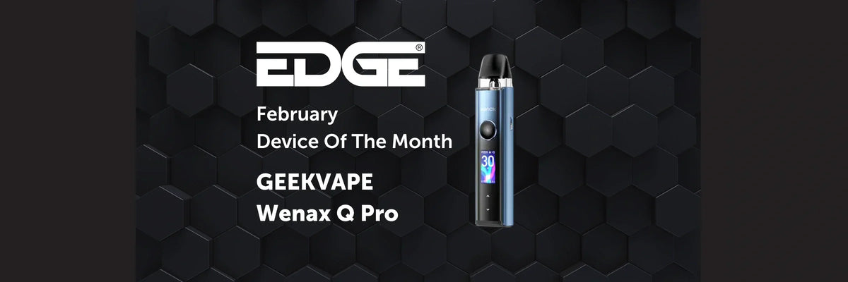 Device of the Month February 2025: Geekvape Wenax Q Pro EDGE Vaping Device of the Month February 2025: Geekvape Wenax Q Pro EDGE Vaping