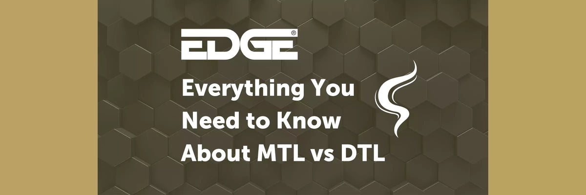 Everything you need to know about MTL vs DTL Vaping EDGE Vaping Everything you need to know about MTL vs DTL Vaping EDGE Vaping