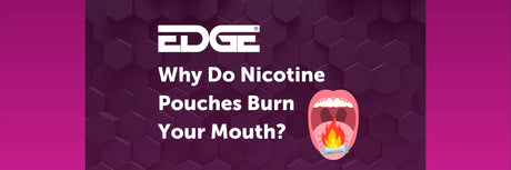 Why Does My Mouth Burn When I Use a Nicotine Pouch?