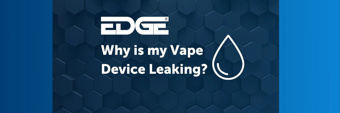 EDGE Why Is My Vape Leaking Header Banner