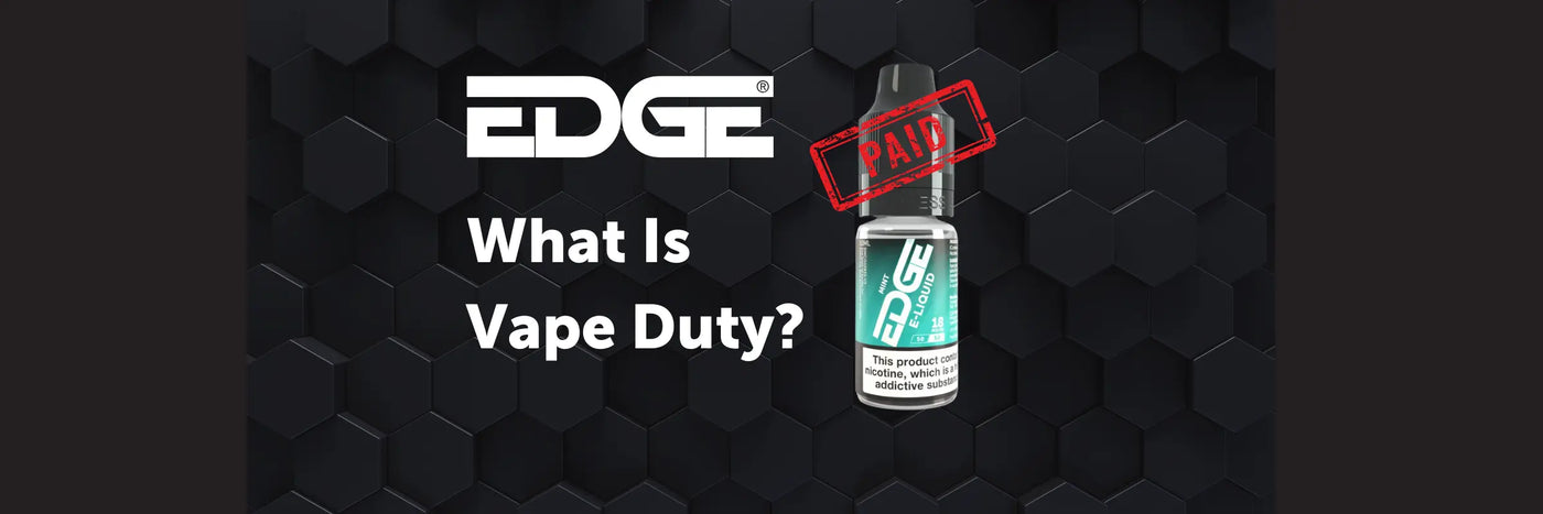 EDGE header - What is Vape Duty?