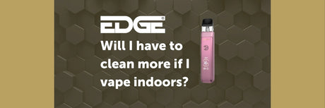 Will I have to clean more if I vape indoors?