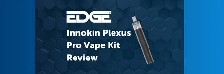 EDGE header - Innokin Plexus Pro Vape Kit Review