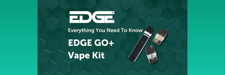 EDGE GO+ Vape Kit Review: Everything You Need To know