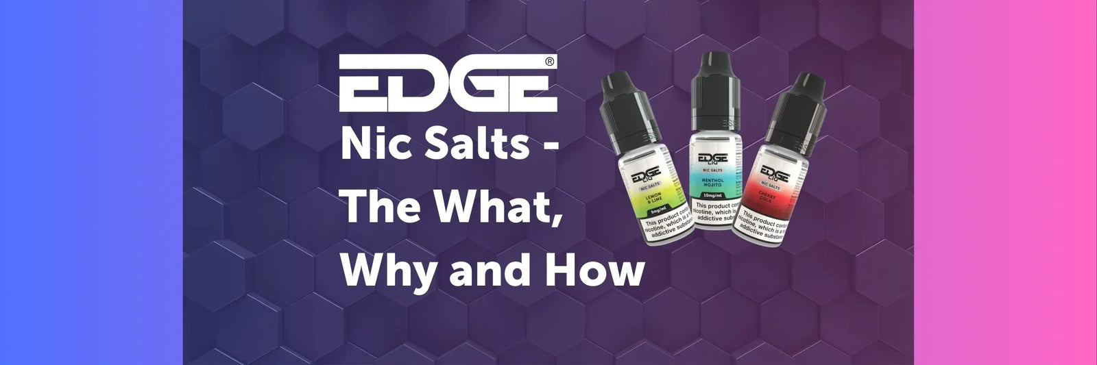 EDGE Nic Salts - The What, Why and How