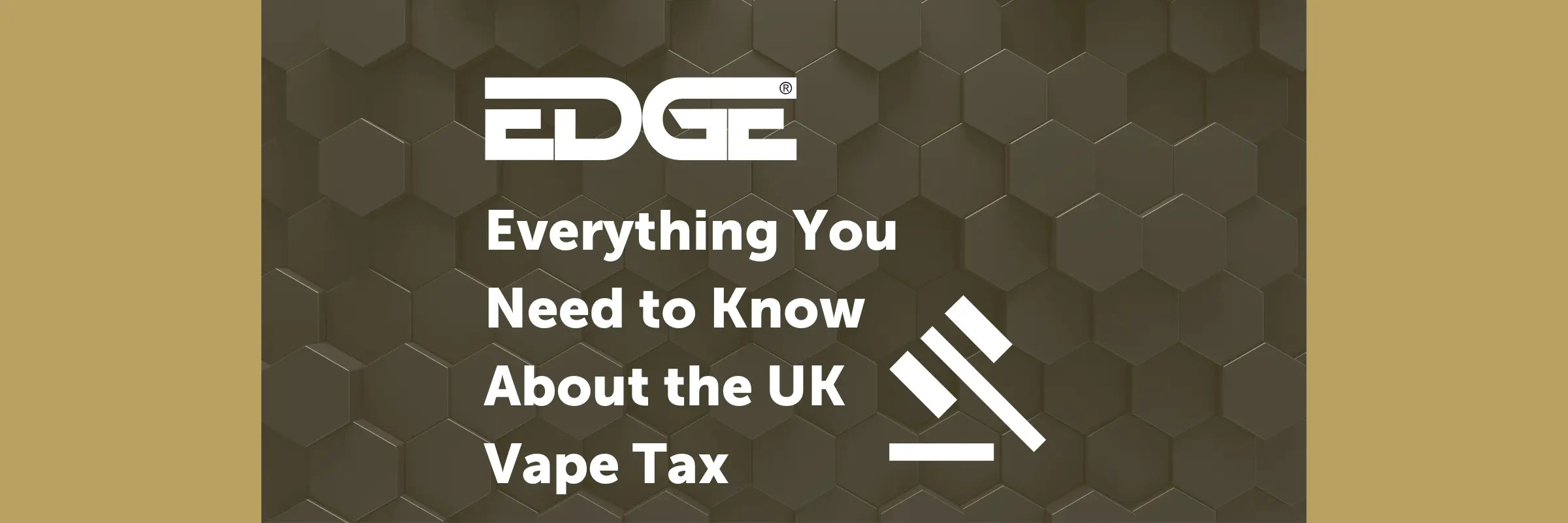 Everything You Need to Know About the UK Vape Tax EDGE Vaping Everything You Need to Know About the UK Vape Tax EDGE Vaping