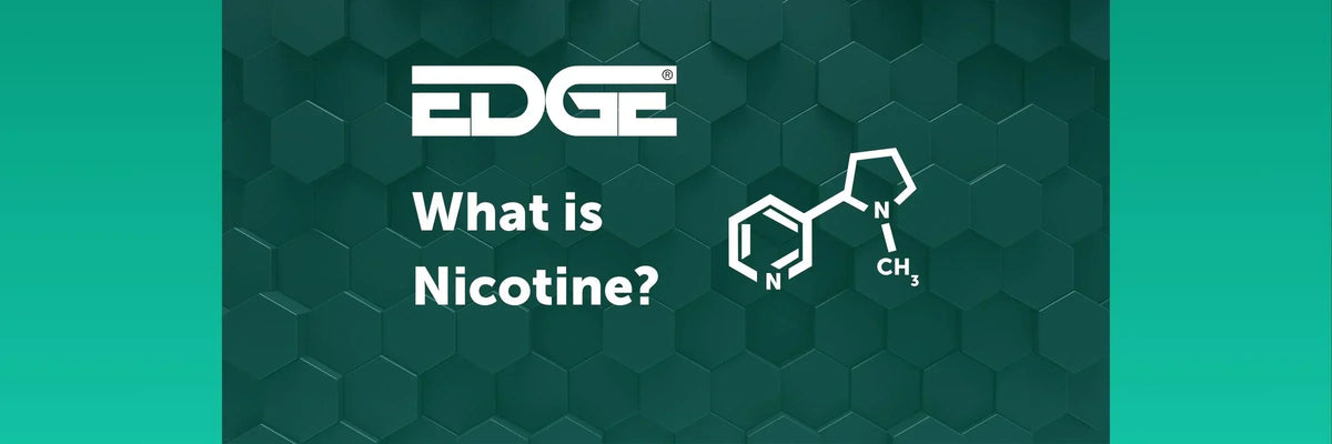 What is Nicotine? From Tobacco Leaves to Vapes – EDGE Vaping