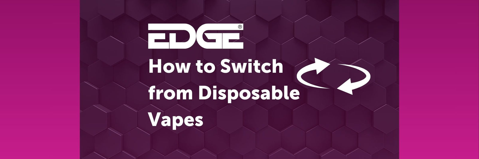 Switch From Disposable Vapes To Refillable Vape Kits EDGE Vaping Switch From Disposable Vapes To Refillable Vape Kits EDGE Vaping