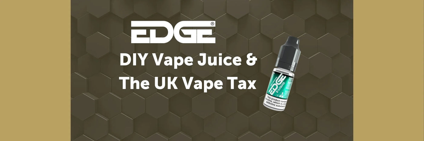 EDGE header - DIY Vape Juice & The UK Vape Tax