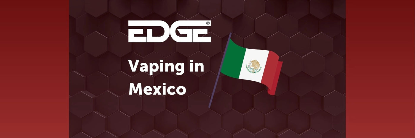 EDGE header - Vaping in Mexico
